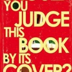 Judge a book by it’s cover.