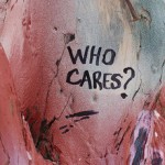 Who Cares About What You Do?